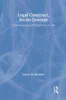 Legal Construct, Social Concept: A Macrosociological Perspective on Law 0202304795 Book Cover