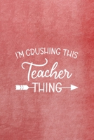 I'm Crushing This Teacher Thing: All Purpose 6x9 Blank Lined Notebook Journal Way Better Than A Card Trendy Unique Gift Red Texture Teacher 1708088202 Book Cover