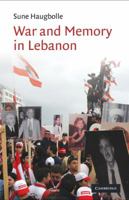 War and Memory in Lebanon 1107405548 Book Cover