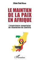Le maintien de la paix en Afrique: L'expérience congolaise de résolution de conflits (French Edition) 2343160368 Book Cover