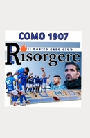 L’Incredibile Rinascita del Nostro Club: Como 1907 - L’Era Fàbregas e il Viaggio Oltre (Italian Edition) B0GQPJ88HG Book Cover