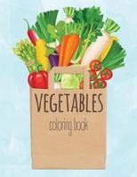 Vegetable Coloring Book: A Kids Coloring Book with Easy and Understandable Coloring Pages. For Toddler, Kids Ages 2, 3, 4, 5, 6, 7, 8 1790708427 Book Cover