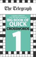 The Telegraph Big Book of Quick Crosswords 1 (The Telegraph Puzzle Books) 0600635228 Book Cover