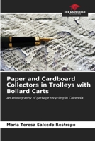 Paper and Cardboard Collectors in Trolleys with Bollard Carts 6206994058 Book Cover