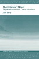 The Epistolary Novel: Representations of Consciousness 1138008729 Book Cover