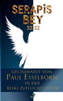 Serapis Bey 22: 22: gechannelt von Paul Esselborn in der Reiki Zuflucht Uedem (German Edition) 3695751762 Book Cover