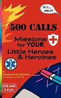 500 Calls: Missions for Your Little Heroes and Heroines 193571001X Book Cover