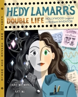 Hedy Lamarr's Double Life: Hollywood Legend and Brilliant Inventor