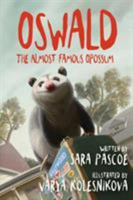 Oswald, the Almost Famous Opossum 099357470X Book Cover