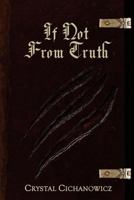 If Not from Truth 1537683918 Book Cover