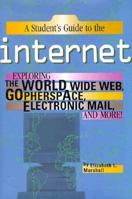A Student's Guide to the Internet: Exploring the World Wide Web, Gopherspace, Electronic Mail, and More! 1562949233 Book Cover