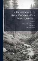 La DÃ(c)votion Aux Neuf Choeurs Des Saints Anges... (French Edition) 1024551326 Book Cover