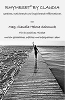Rhymeset(r) by Claudia: Gereimte, motivierende und inspirierende Affirmationen von Mag. Claudia Schmuck - Für ein positives Mindset und ein glückliche B0H9B21WC9 Book Cover