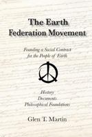 The Earth Federation Movement. Founding a Global Social Contract. History, Documents, Vision 1933567368 Book Cover