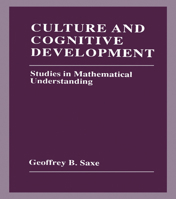 Culture and Cognitive Development: Studies in Mathematical Understanding 0805802738 Book Cover