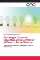 Estrategia Docente-Educativa para Contribuir al Desarrollo de Valores 6202109335 Book Cover