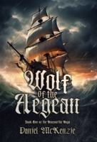 Wolf of the Aegean: Book One of the Seafourthe Saga B0CSDTYNPW Book Cover