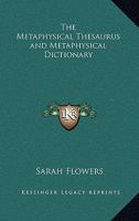 The Metaphysical Thesaurus and Metaphysical Dictionary 1162740159 Book Cover