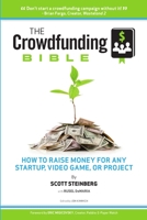 The Crowdfunding Bible: How To Raise Money For Any Startup, Video Game Or Project 1105726282 Book Cover