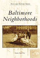 Baltimore Neighborhoods 0738552909 Book Cover