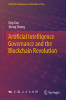 Artificial Intelligence Governance and the Blockchain Revolution 9819992109 Book Cover
