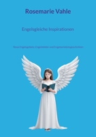 Engelsgleiche Inspirationen: Neue Engelsgebete, Engelsbilder und Engelserlebnisgeschichten (German Edition) 3756813126 Book Cover