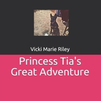 Princess Tia's Great Adventure 0956985440 Book Cover