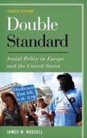 Double Standard: Social Policy in Europe and the United States 0742546934 Book Cover