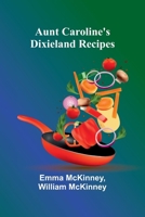 Aunt Caroline'S Dixieland Recipes 9368392420 Book Cover