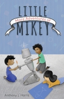 More Adventures of Little Mikey 1662913745 Book Cover