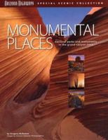 Monumental Places: National Parks and Monuments in the Grand Canyon State (Scenic Collection) (Scenic Collection) 1932082786 Book Cover