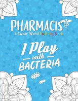Pharmacist Coloring Book: A Pharmacy Coloring Book for Adults A Snarky & Humorous Adult Coloring Book for Pharmacists Pharmacist Gifts for Women B08L3XC8MT Book Cover
