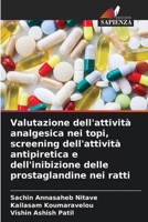 Valutazione dell'attività analgesica nei topi, screening dell'attività antipiretica e dell'inibizione delle prostaglandine nei ratti 6205965577 Book Cover