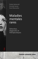 Maladies mentales rares: Détection, diagnostic et thérapeutiques (French Edition) 3690356067 Book Cover