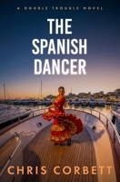 The Spanish Dancer (Double Trouble) 3033115756 Book Cover