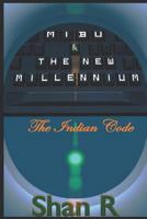 Mibu & the New Millennium: The Indian Code 1521488150 Book Cover