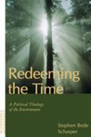 Redeeming the Time: A Political Theology of the Environment 0826411355 Book Cover