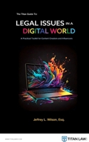 The Titan Guide to Legal Issues in a Digital World: A Practical Toolkit for Content Creators and Influencers B0DVZLMF1C Book Cover