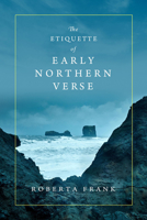 The Etiquette of Early Northern Verse 0268202524 Book Cover