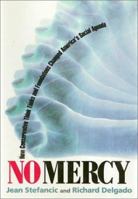 No Mercy: How Conservative Think Tanks and Foundations Changed America's Social Agenda 1566394694 Book Cover
