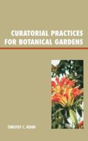 Curatorial Practices for Botanical Gardens 0759110638 Book Cover