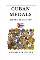 CUBAN MEDALS: XIX AND XX CENTURY: (B&W) A Unique Cultural Legacy B08FP54N74 Book Cover