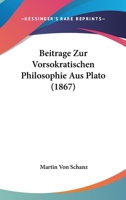 Beitrage Zur Vorsokratischen Philosophie Aus Plato (1867) 1120446600 Book Cover