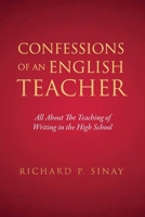 Confessions of an English Teacher : All about the Teaching of Writing 1965216234 Book Cover