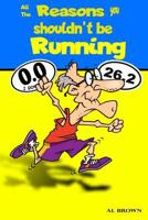 All the Reasons you Shouldn't be Running 1790619173 Book Cover