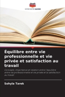 Équilibre entre vie professionnelle et vie privée et satisfaction au travail (French Edition) 6208518105 Book Cover