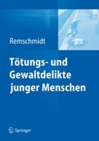 Totungs- Und Gewaltdelikte Junger Menschen: Ursachen, Begutachtung, Prognose 3642298702 Book Cover
