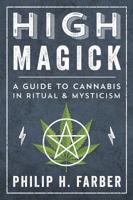 High Magick: A Guide to Cannabis in Ritual & Mysticism 0738762660 Book Cover