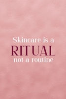Skincare Is A Ritual Not A Routine: Notebook Journal Composition Blank Lined Diary Notepad 120 Pages Paperback Pink Texture Skin Care 1671343964 Book Cover