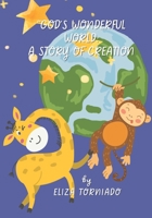 God's Wonderful World: A Story of Creation B0C6VZ7HQP Book Cover